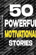 50 Powerful Motivational Stories for Adults and Kids