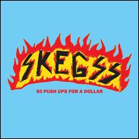 50 Push Ups for a Dollar - Skegss