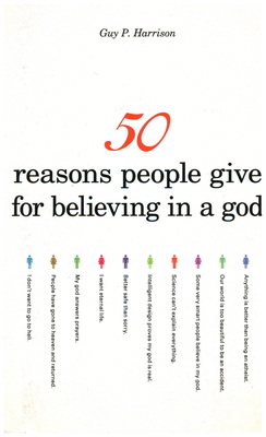 50 Reasons People Give for Believing in a God - Harrison, Guy P