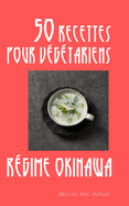 50 Recettes pour v?g?tariens -R?gime Okinawa-