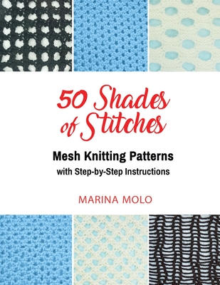 50 Shades of Stitches - Volume 4 - Molo, Marina, and Kushner, Al (Photographer)