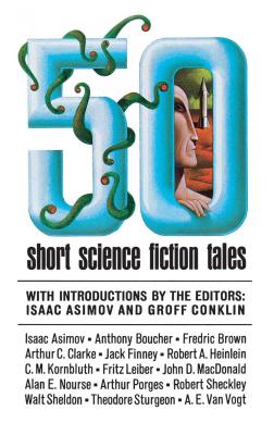 50 Short Science Fiction Tales (Scribner PB Fic) - Asimov, Isaac (Editor), and Conklin, Groff (Editor)