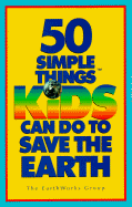 50 Simple Things Kids Can Do to Save the Earth - Earthworks Group