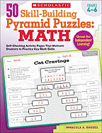 50 Skill-Building Pyramid Puzzles: Math, Grades 4-6: Self-Checking Activity Pages That Motivate Students to Practice Key Math Skills