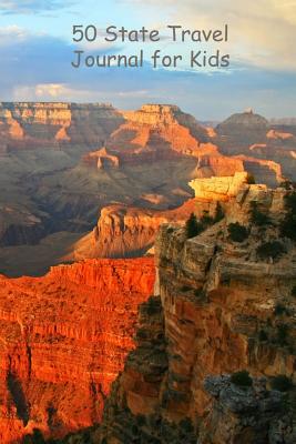 50 State Travel Journal for Kids: Grand Canyon - Alyea, Tom