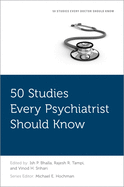 50 Studies Every Psychiatrist Should Know