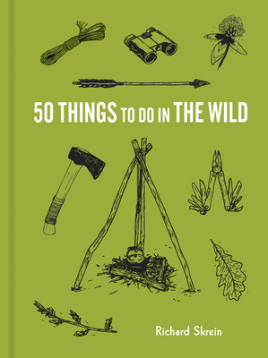 50 Things to Do in the Wild - Skrein, Richard
