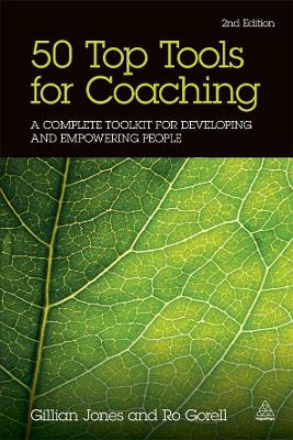 50 Top Tools for Coaching: A Complete Toolkit for Developing and Empowering People - Jones, Gillian