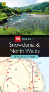 50 Walks in Snowdonia & North Wales: 50 Walks of 2-10 Miles