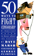 50 Ways to Fight Censorship: And Important Facts to Know about the Censors