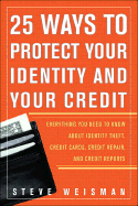 50 Ways to Protect Your Identity and Your Credit: Everything You Need to Know about Identity Theft, Credit Cards, Credit Repair, and Credit Reports