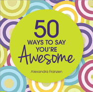 50 Ways to Say You're Awesome