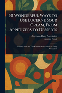50 Wonderful Ways to Use Lucerne Sour Cream, From Appetizers to Desserts