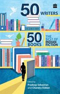 50 Writers, 50 Books: The Best Indian Fiction