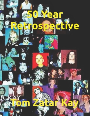 50 Year Retrospective - Kay, Tom Zatar