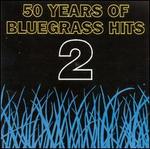 50 Years of Bluegrass Hits, Vol. 2 [1995]