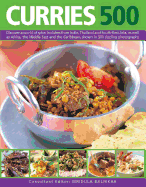 500 Curries: Discover a World of Spice in Dishes from India, Thailand and South-East Asia, as Well as Africa, the Middle East and the Caribbean, Shown in 500 Sizzling Photographs