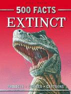 500 Facts Extinct - Gallagher, Belinda (Editor)