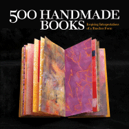 500 Handmade Books: Inspiring Interpretations of a Timeless Form
