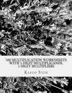 500 Multiplication Worksheets with 3-Digit Multiplicands, 2-Digit Multipliers: Math Practice Workbook