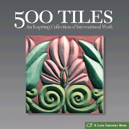 500 Tiles: An Inspiring Collection of International Work - Tourtillott, Suzanne J E