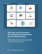 500 Tips and Techniques for Peoplesoft Development and Troubleshooting