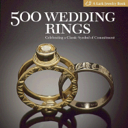 500 Wedding Rings: Celebrating a Classic Symbol of Commitment - Lark Books (Creator)