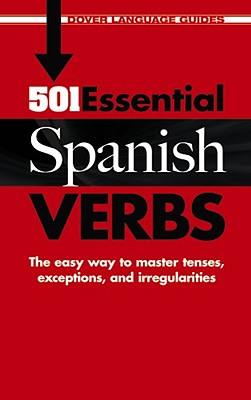 501 Essential Spanish Verbs - Garcia Loaeza, Pablo, Dr.