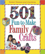 501 Fun to Make Family Crafts - Better Homes and Gardens Books (Editor), and Better Homes and Gardens (Creator), and Dahlstrom, Carol (Editor)