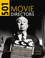 501 Movie Directors: An A-Z Guide To The Greatest Movie Directors - Jay Schneider, Steven (Editor-in-chief)