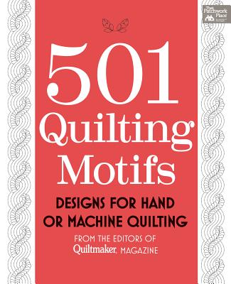 501 Quilting Motifs: From the Editors of Quiltmaker Magazine - That Patchwork Place