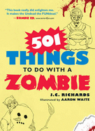 501 Things to Do with a Zombie