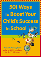 501 Ways to Boost Your Child's Success in School - Ramsey, Robert D, Dr., Ed.D.