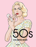 50s Coloring Book: A Fashion Coloring book for adults and teens
