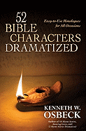 52 Bible Characters Dramatized: Easy-To-Use Monologues for All Occasions