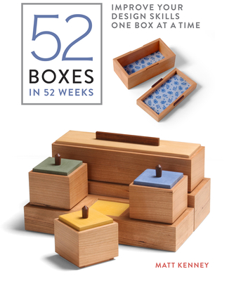 52 Boxes in 52 Weeks: Improve Your Design Skills One Box at a Time - Kenney, Matt