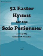 52 Easter Hymns for the Solo Performer-bari sax version - Friedrich, Kenneth