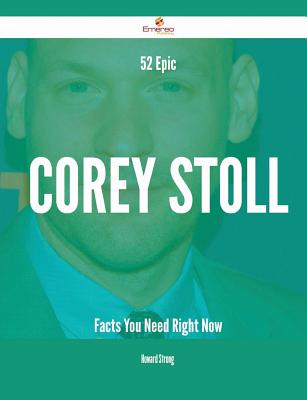 52 Epic Corey Stoll Facts You Need Right Now - Strong, Howard