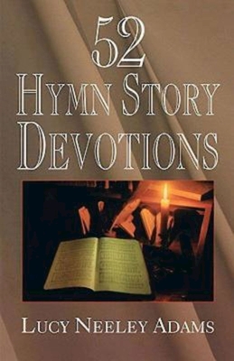 52 Hymn Story Devotions - Adams, Lucy Neeley