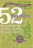 52 Projects: Random Acts of Everyday Creativity