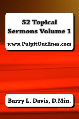 52 Topical Sermons Volume 1 - Davis, Barry L