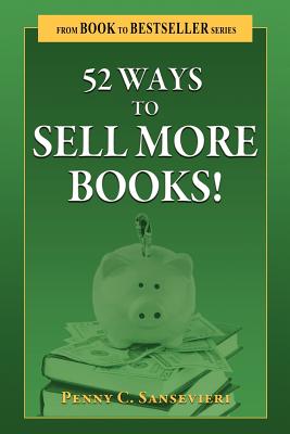 52 Ways to Sell More Books! - Sansevieri, Penny C