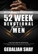52 Week Devotional for Men: A One year Christian inspirational Thanksgiving Prayer Bible Reading Scripture Plan Guide Devotion towards opening more Blessings in the New Year.