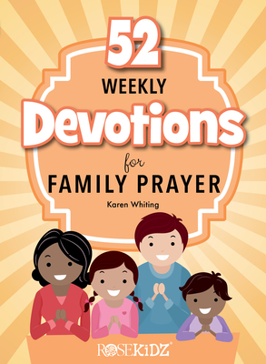 52 Weekly Devotions for Family Prayer - Whiting, Karen