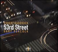 53rd Street - Robert Kaddouch/Gary Peacock