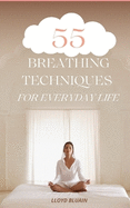 55 Breathing Techniques for Everyday Life