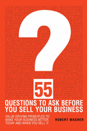 55 Questions to Ask Before You Sell Your Business