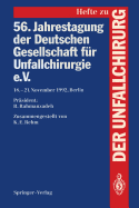 56. Jahrestagung Der Deutschen Gesellschaft Fr Unfallchirurgie E.V.: 18.-21. November 1992, Berlin