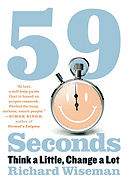 59 Seconds: Think a Little, Change a Lot - Wiseman, Richard, Dr.