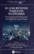 5G and Beyond Wireless Networks: Technology, Network Deployments, and Materials for Antenna Design